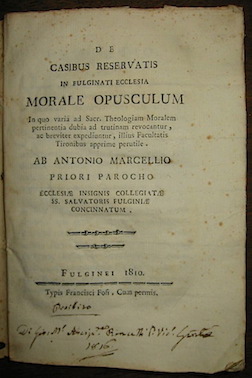 Antonio Marcelli De casibus reservatis in Fulginati Ecclesia morale opusculum... 1810 Fulginei typis Francisci Fofi